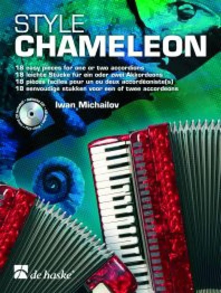 Style Chameleon, für ein oder zwei Akkordeons, m. Audio-CD: 18 leichte Stücke. CD zum Üben und Mitspielen (Play-Along und Demo). Schwierigkeitsgrad: mittelschwer bis schwer (ACCORDEON)
